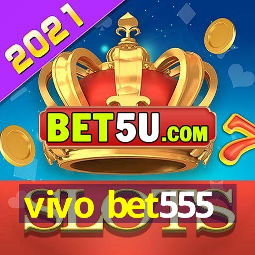 vivo bet555